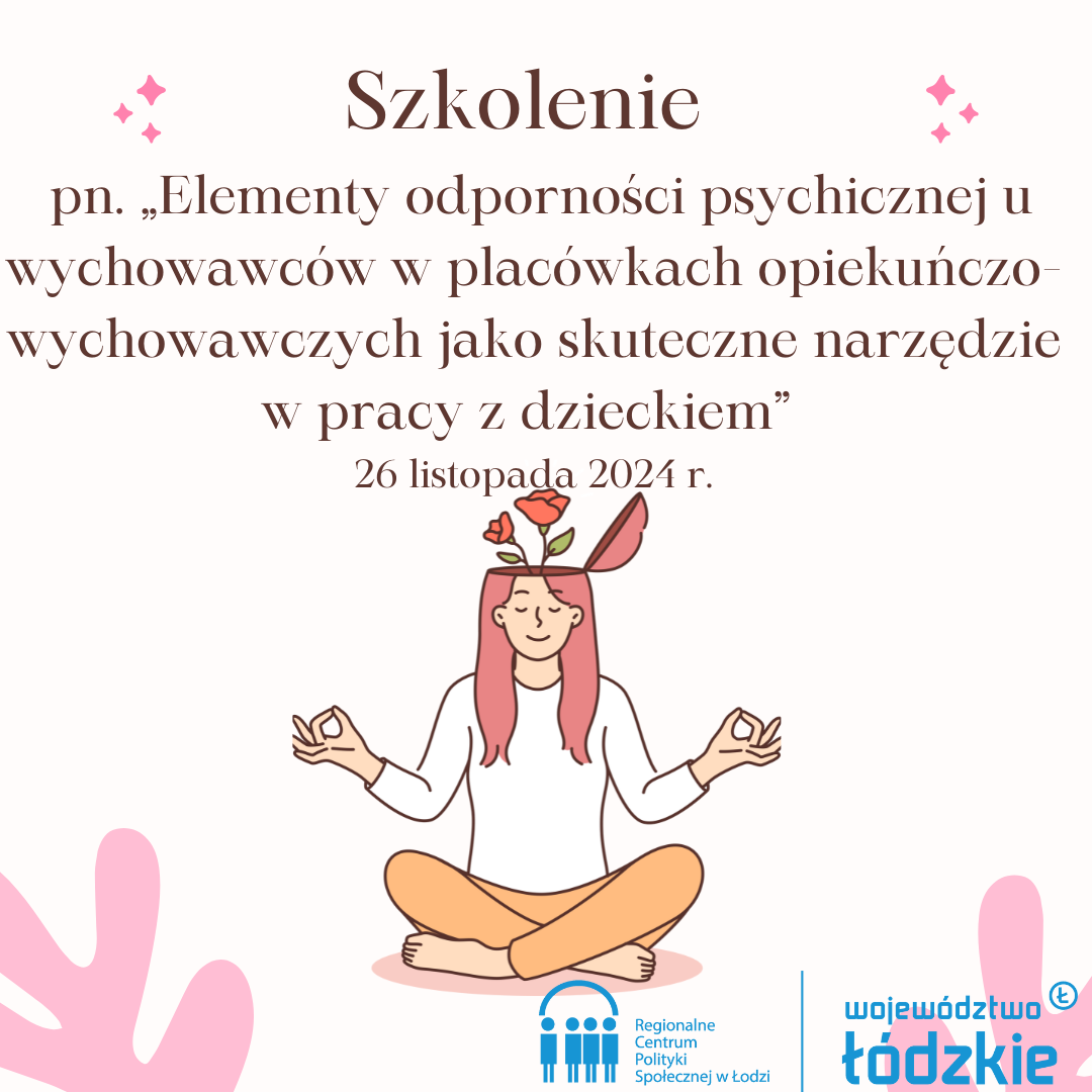 Szkolenie pn.: „Elementy odporności psychicznej u wychowawców w placówkach opiekuńczo-wychowawczych jako skuteczne narzędzie w  pracy z dzieckiem”